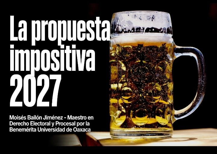OPINIÓN | La propuesta impositiva a la cerveza y licores para 2027 – Moisés Bailón Jiménez